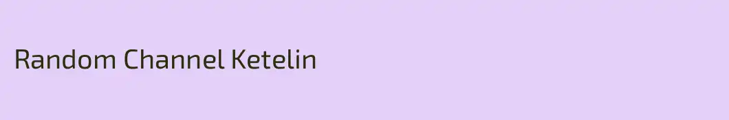 Random Channel Ketelin